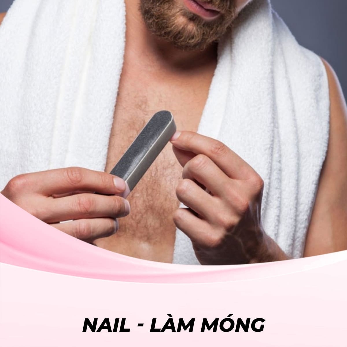 Chăm Sóc Móng Tay Cho Nam Giới