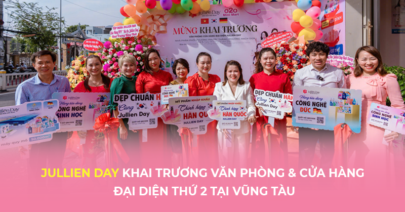 Jullien Day tưng bừng khai trương văn phòng & cửa hàng đại diện thứ 2 tại Vũng Tàu